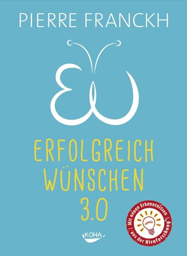 Koha-Verlag GmbH Erfolgreich Wünschen 3.0: 7 Regeln wie Träume wahr werden von Koha-Verlag GmbH